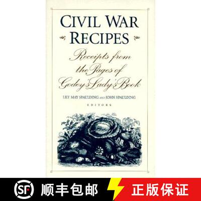 【3-4周达】Civil War Recipes: Receipts from the Pages of Godey's Lady's Book [9780813120829]