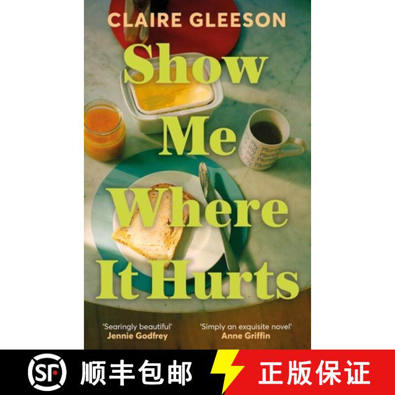 【3-4周达】Show Me Where It Hurts : The searingly beautiful debut novel about loss and learning how t... [9781399734721]