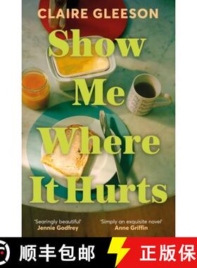 【3-4周达】Show Me Where It Hurts : The searingly beautiful debut novel about loss and learning how t... [9781399734721]