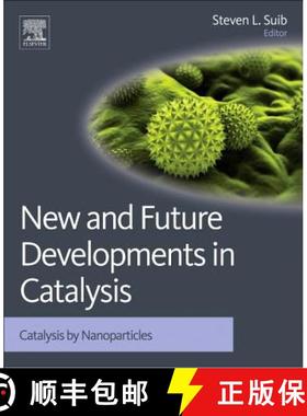 【3-4周达】New and Future Developments in Catalysis: Catalysis by Nanoparticles [9780444538741]
