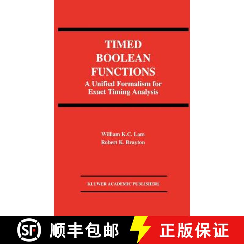 【3-4周达】Timed Boolean Functions: A Unified Formalism for Exact Timing Analysis [9780792394549]