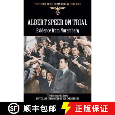 【3-4周达】Albert Speer On Trial - Evidence from Nuremberg - The Illustrated Edition [9781781583364]