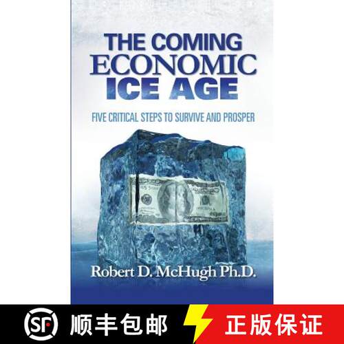 【3-4周达】The Coming Economic Ice Age: Five Steps To Survive and Prosper [9780989235761]