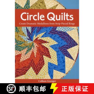 【2-3周达】Circle Quilts-Print-on-Demand-Edition: Create Dramatic Medallions from Strip-Pieced Rings [9781607051756]