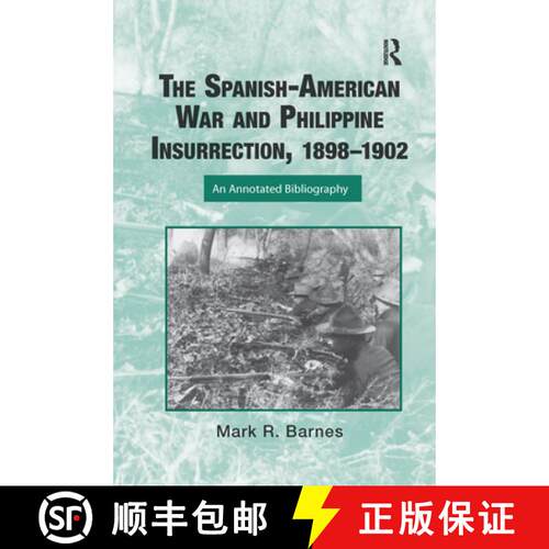 【3-4周达】The Spanish-American War and Philippine Insurrection, 1898-1902: An Annotated Bibliography [9781032340289]