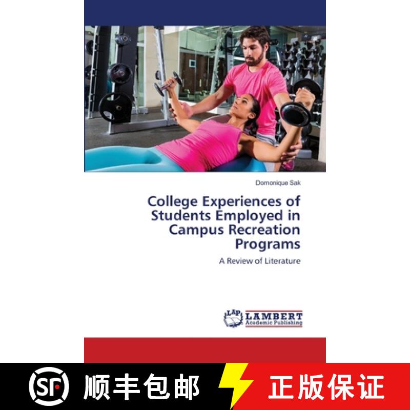 预订 College Experiences of Students Employed in Campus Recreation Programs [9786139826520]