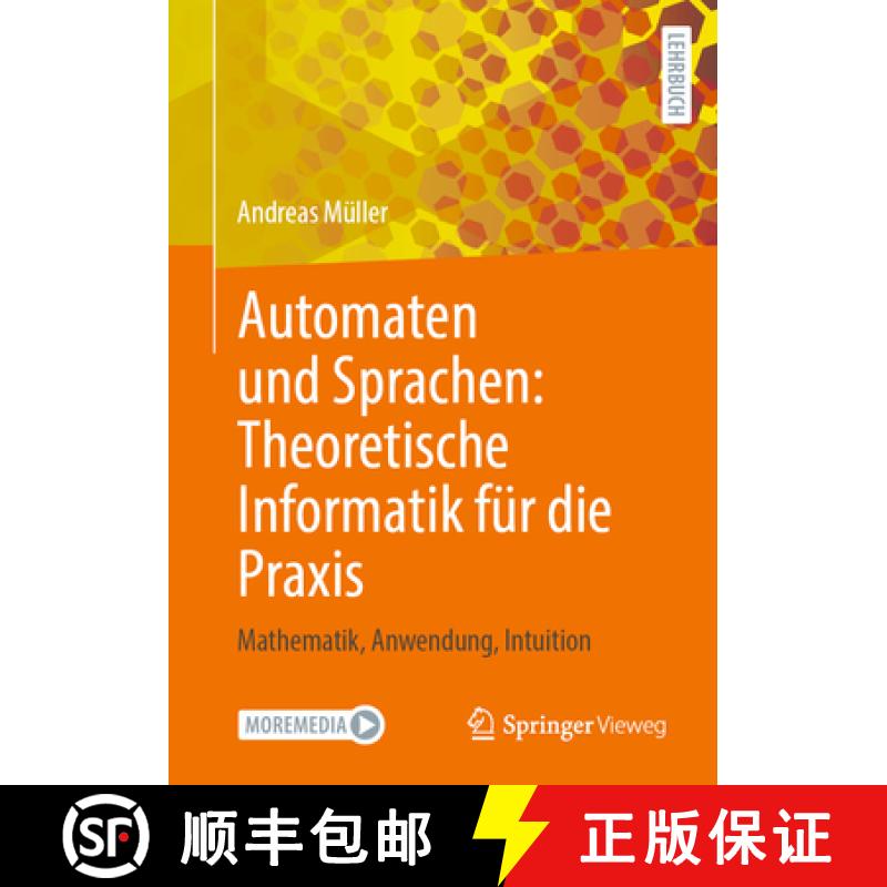 【3-4周达】Automaten Und Sprachen: Theoretische Informatik Für Die PRAXIS: Mathematik, Anwendung, In... [9783662701454]
