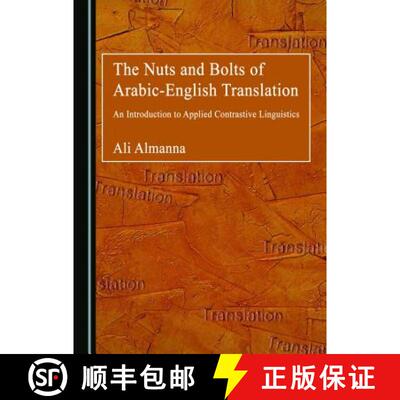 预订 The Nuts and Bolts of Arabic-English Translation : An Introduction to Applied Contrastive Lingui... [9781527511125]