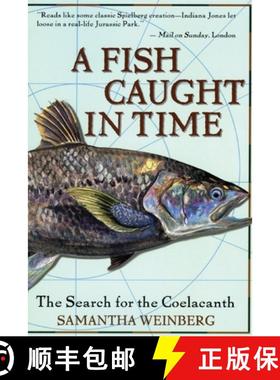 【3-4周达】A Fish Caught in Time: The Search for the Coelacanth [9780060932855]
