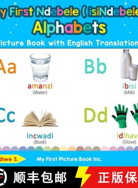 【3-4周达】My First Ndebele ( isiNdebele ) Alphabets Picture Book with English Translations: Bilingua... [9780369600967]