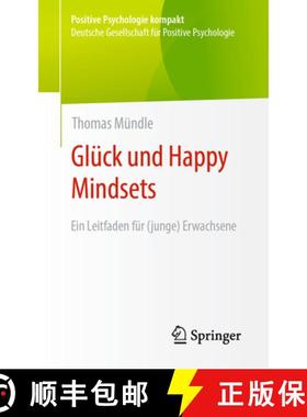 【3-4周达】Glück Und Happy Mindsets: Ein Leitfaden Für (Junge) Erwachsene / Kompakter Leitfaden Der... [9783662664551]