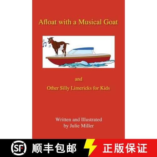【3-4周达】Afloat with a Musical Goat: And Other Silly Limericks for Kids [9780997870749]