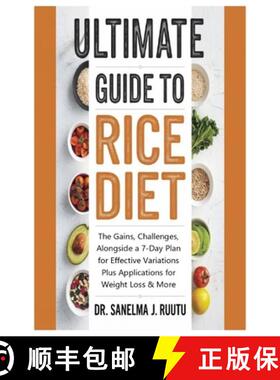 【3-4周达】Ultimate Guide to Rice Diet: The Gains, Challenges, Alongside a 7-Day Plan for Effective V... [9781300530039]