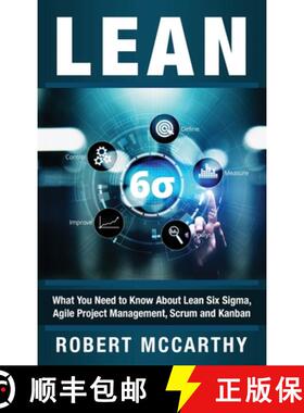 【3-4周达】Lean: What You Need to Know About Lean Six Sigma, Agile Project Management, Scrum and Kanban [9781952559228]