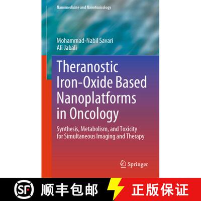 【3-4周达】Theranostic Iron-Oxide Based Nanoplatforms in Oncology : Synthesis, Metabolism, and Toxici... [9789819965069]