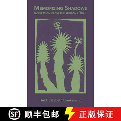【3-4周达】Memorizing Shadows: Inspiration from the Arizona Trail [9781941830321]