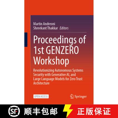 【3-4周达】精装 Proceedings of 1st GENZERO Workshop: Revolutionizing Autonomous Systems Security with... [9789819510498]