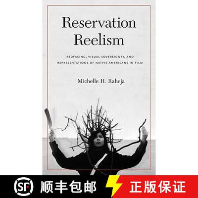 【3-4周达】精装 Reservation Reelism: Redfacing, Visual Sovereignty, and Representations of Native Ame... [9780803211261]