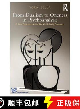 【3-4周达】From Dualism to Oneness in Psychoanalysis : A Zen Perspective on the Mind-Body Question [9781138579132]