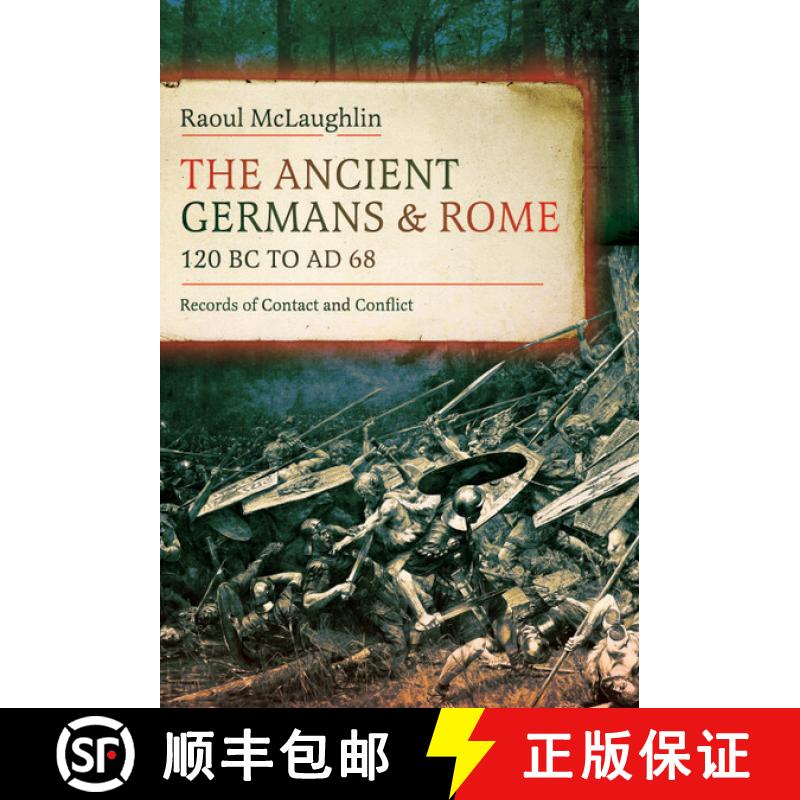 【3-4周达】The Ancient Germans and Rome, 120 BC to Ad68: Records of Contact and Conflict [9781036132910]