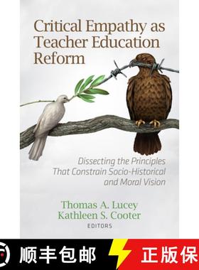 【3-4周达】Critical Empathy as Teacher Education Reform: Dissecting the Principles That Constrain Soc... [9798887307305]
