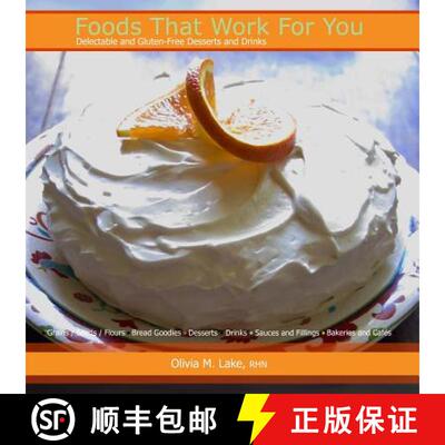 【3-4周达】Foods That Work For You: Delectable and Gluten-Free Desserts and Drinks [9780986756528]