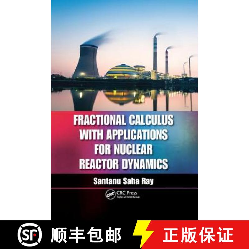 【3-4周达】Fractional Calculus with Applications for Nuclear Reactor Dynamics [9781138893238]
