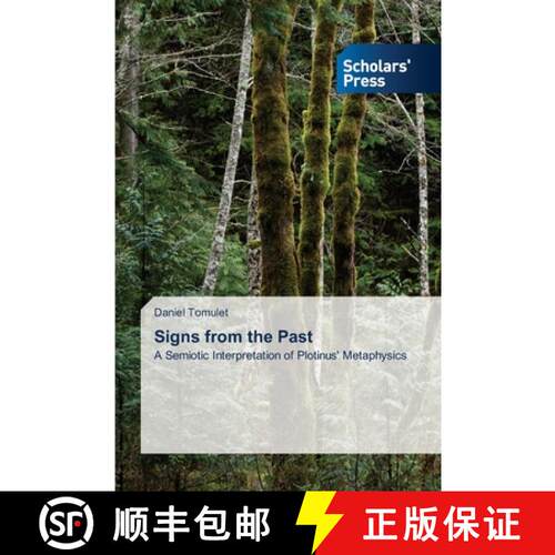预订 Signs from the Past: A Semiotic Interpretation of Plotinus' Metaphysics (Aufl.) [9783639662405]
