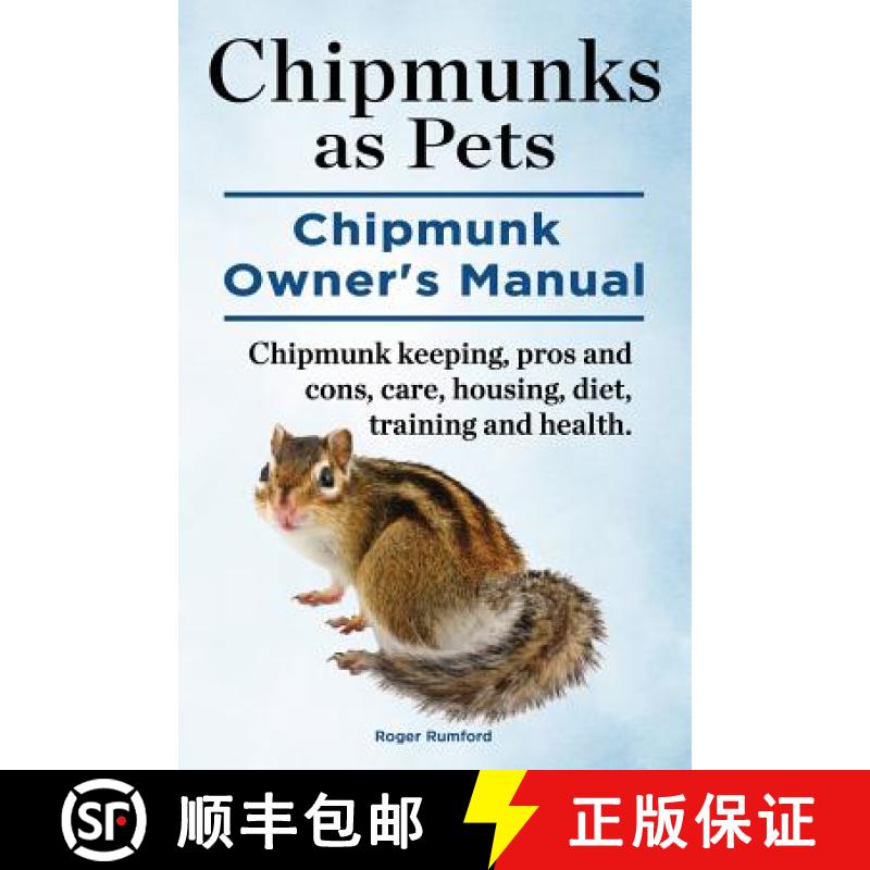 【3-4周达】Chipmunks as Pets.  Chipmunk Owners Manual. Chipmunk keeping, pros and cons, care, housing... [9781910941959]