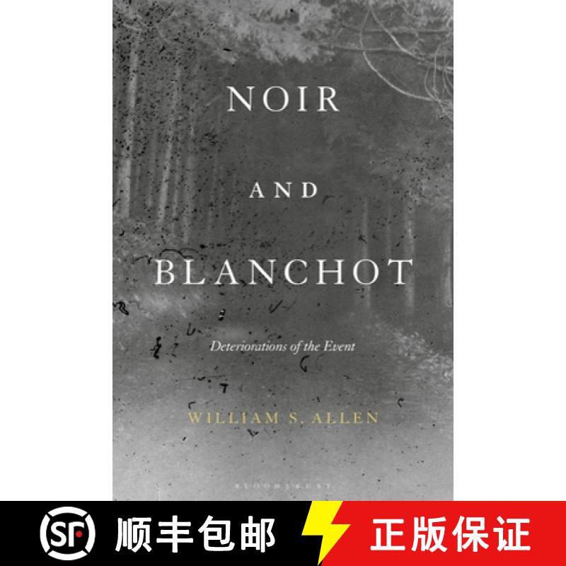 【3-4周达】Noir and Blanchot: Deteriorations of the Event [9781501384639]