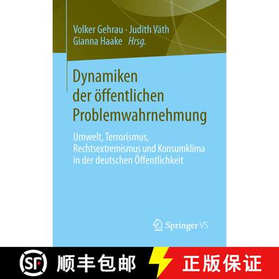 【3-4周达】Dynamiken der oeffentlichen Problemwahrnehmung: Umwelt, Terrorismus, Rechtsextremismus und... [9783658037017]