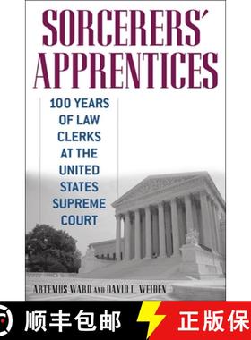 【3-4周达】Sorcerers' Apprentices: 100 Years of Law Clerks at the United States Supreme Court [9780814794043]