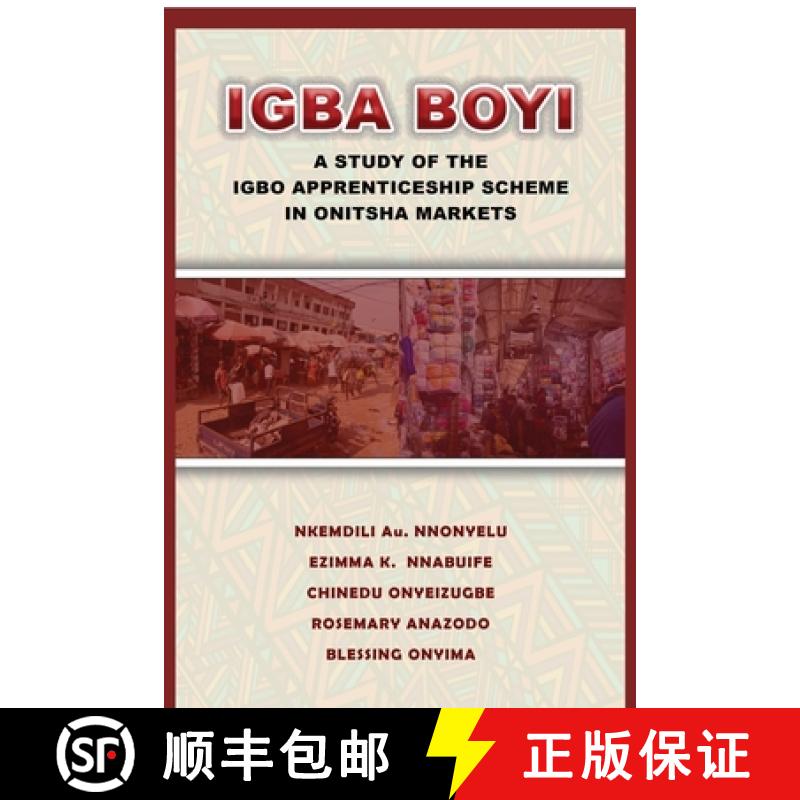 【3-4周达】Igba Boyi: A Study of the Igbo Apprenticeship Scheme in Onitsha Markets [9781913976194]