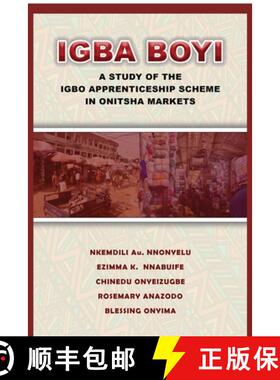 【3-4周达】Igba Boyi: A Study of the Igbo Apprenticeship Scheme in Onitsha Markets [9781913976194]