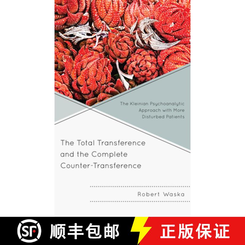 预订 The Total Transference and the Complete Counter-Transference : The Kleinian Psychoanalytic Appro... [9780765708755]