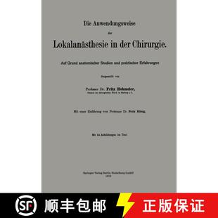 【3-4周达】Die Anwendungsweise der Lokalanästhesie in der Chirurgie: Auf Grund anatomischer Studien ... [9783662343661]