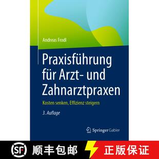【3-4周达】精装 Praxisführung für Arzt- und Zahnarztpraxen: Kosten senken, Effizienz steigern (3. A... [9783658387150]