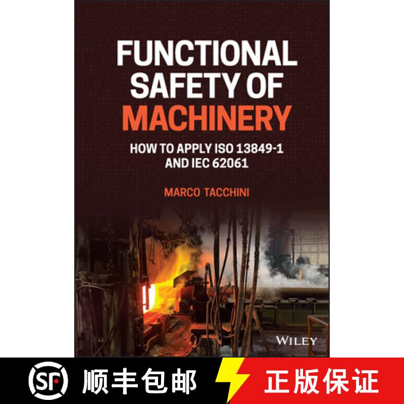 【3-4周达】Functional Safety of Machinery: How to Apply ISO 1 3849-1 and IEC 62061: How to Apply ISO ... [9781119789048]