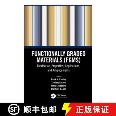 【3-4周达】Functionally Graded Materials (FGMs): Fabrication, Properties, Applications, and Advancements [9780367483814]