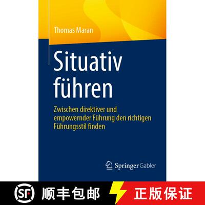 【3-4周达】Situativ führen: Zwischen direktiver und empowernder Führung den richtigen Führungsstil... [9783658451691]