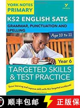 English SATs Grammar, Punctuation and Spelling Targeted Skills and Test Practice for Year 6: York Not... [9781292232874]