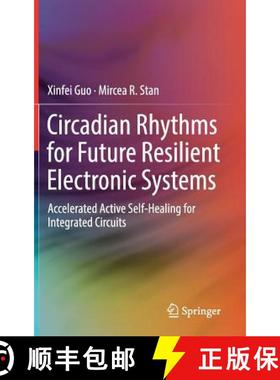 【3-4周达】Circadian Rhythms for Future Resilient Electronic Systems : Accelerated Active Self-Healin... [9783030200503]