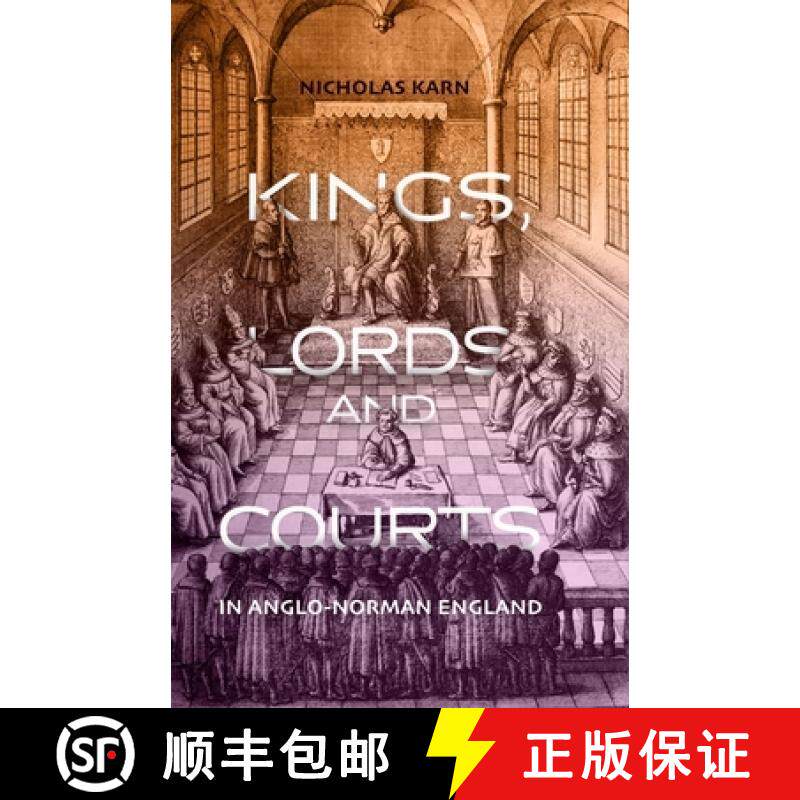 【3-4周达】Kings, Lords and Courts in Anglo-Norman England [9781783274864]