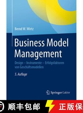 【3-4周达】Business Model Management: Design - Instrumente - Erfolgsfaktoren Von Geschäftsmodellen [9783658319564]