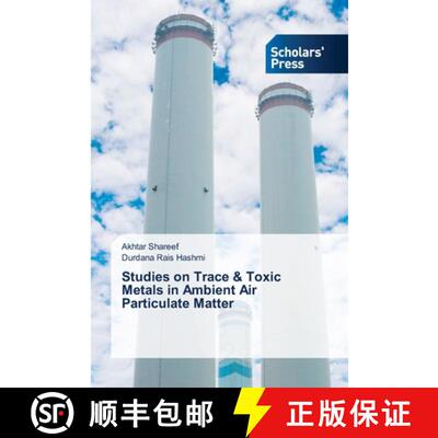 预订 Studies on Trace & Toxic Metals in Ambient Air Particulate Matter [9786138939405]