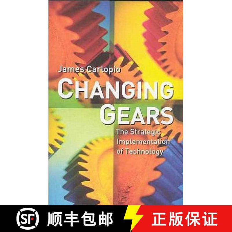【3-4周达】Changing Gears : The Strategic Implementation of Technology [9781403904829]