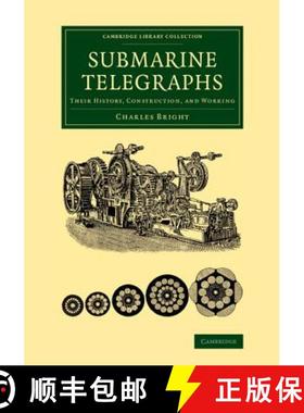 【3-4周达】Submarine Telegraphs: Their History, Construction, and Working - Submarine Telegraphs: The... [9781108069489]