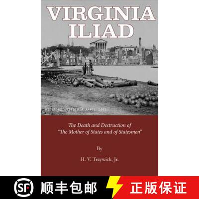 【3-4周达】Virginia Iliad: The Death and Destruction of the Mother of States and of Statesmen [9780996915731]