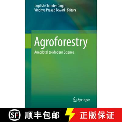【3-4周达】Agroforestry : Anecdotal to Modern Science [9789811076497]