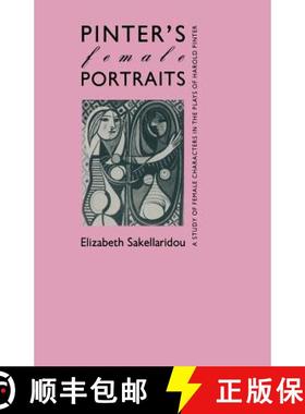 【3-4周达】Pinter's Female Portraits : A Study of Female Characters in the Plays of Harold Pinter [9781349092222]